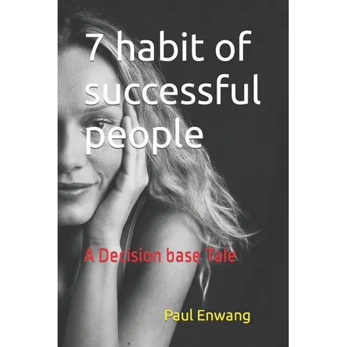 7 habit of successful people: A Decision base Tale - Paperback