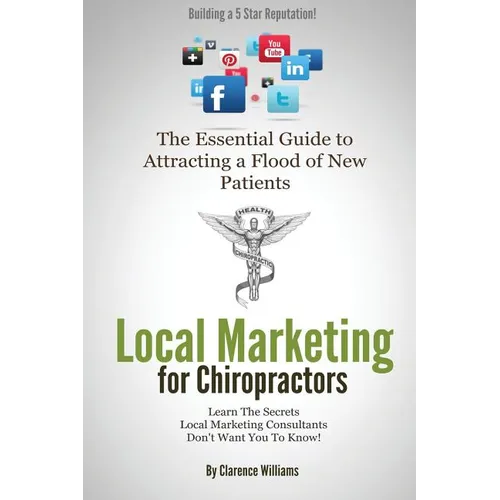 Local Marketing for Chiropractors: Building a 5 Star Reputation - Paperback