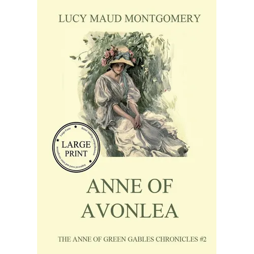 Anne of Aveonlea: Large Print Edition for a better reading experience - Paperback