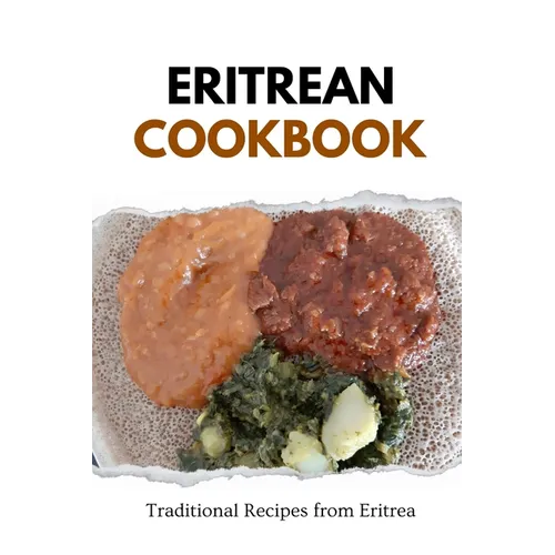 Eritrean Cookbook: Traditional Recipes from Eritrea - Paperback