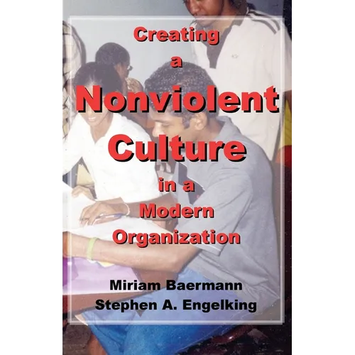 Creating a Nonviolent Culture in a Modern Organization - Paperback