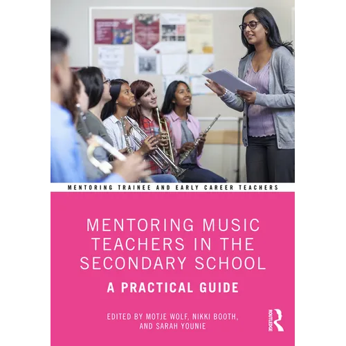 Mentoring Music Teachers in the Secondary School: A Practical Guide - Paperback