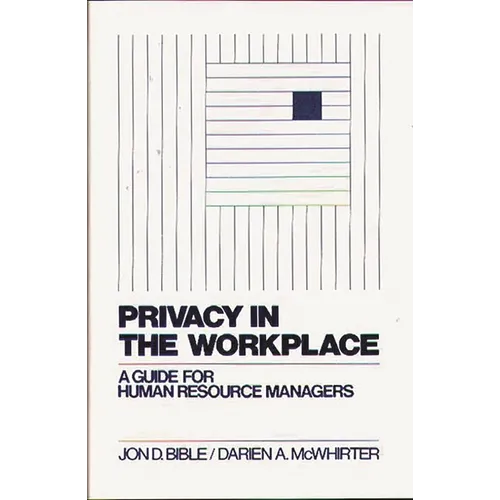 Privacy in the Workplace: A Guide for Human Resource Managers - Hardcover