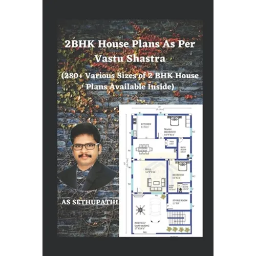 2BHK House Plans As Per Vastu Shastra: (280+ Various Sizes of 2 BHK House Plans Available Inside) - Paperback