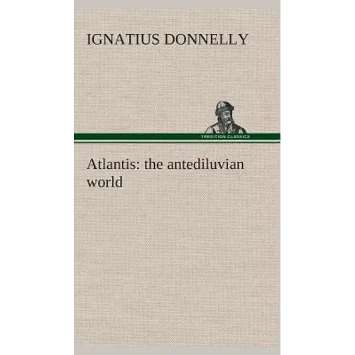 Atlantis: the antediluvian world - Hardcover