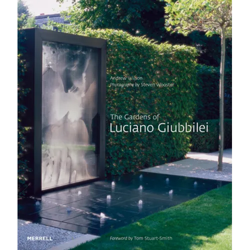 The Gardens of Luciano Giubbilei - Hardcover
