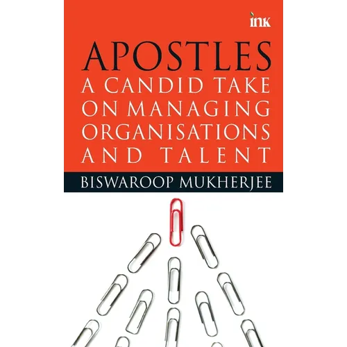 Apostles: A Candid Take On Managing Organisations And Talent - Paperback