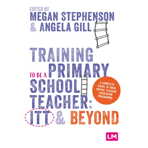 Training to Be a Primary School Teacher: ITT and Beyond - Paperback