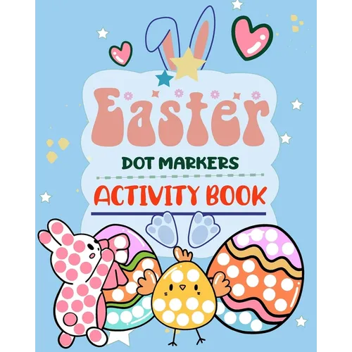 Easter Dot Markers Activity Book: Easy Guided Big Dots - Paperback