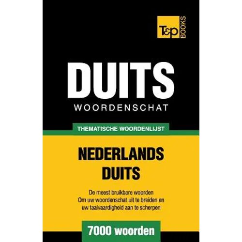 Thematische woordenschat Nederlands-Duits - 7000 woorden - Paperback