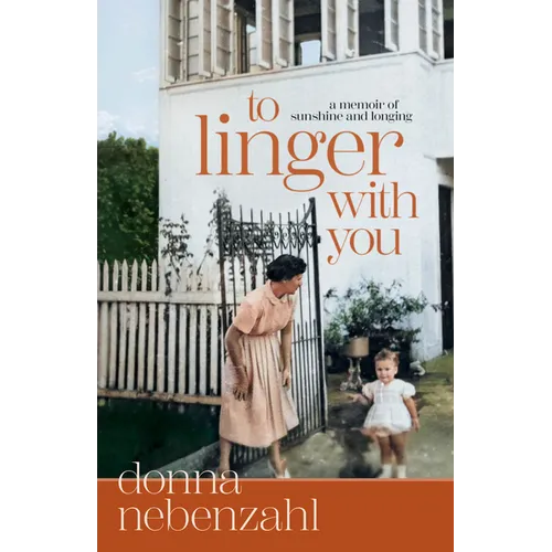 To Linger with You: A Memoir of Sunshine and Longing