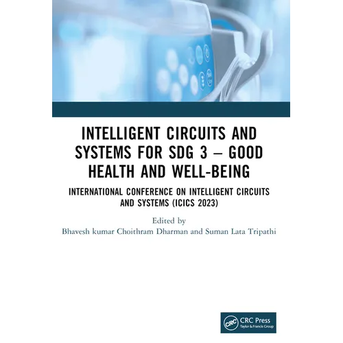Intelligent Circuits and Systems for SDG 3 - Good Health and well-being: International Conference on Intelligent Circuits and Systems (ICICS 2023) - Paperback