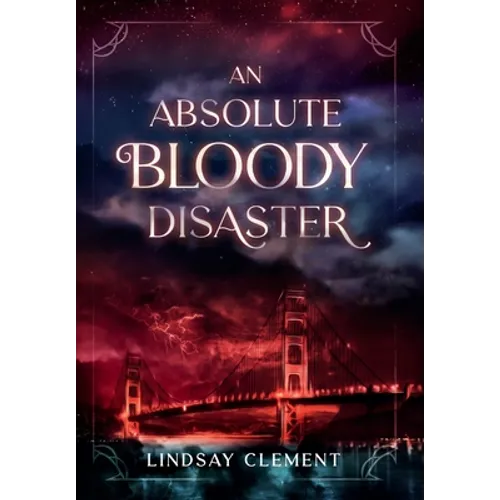 An Absolute Bloody Disaster - Hardcover