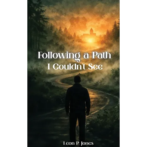 Following A Path I Couldn't See - Hardcover