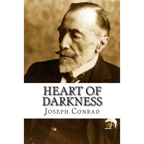 Heart of Darkness: HEART OF DARKNESS By Joseph Conrad: This is an unfathomed, thought provoking book which challenges the readers to ques - Paperback