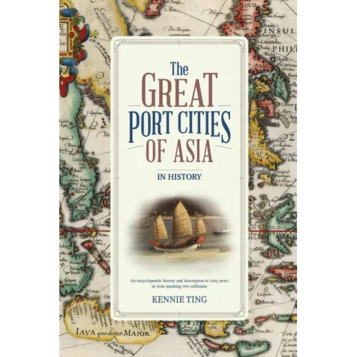 Great Port Cities of Asia: In History - Hardcover