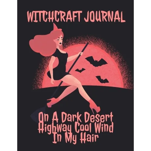 Witchcraft Journal: Journaling & Composition Notebook Pages For Witches & Wiccans To Write In Black Magic Secret Witchery - 8.5