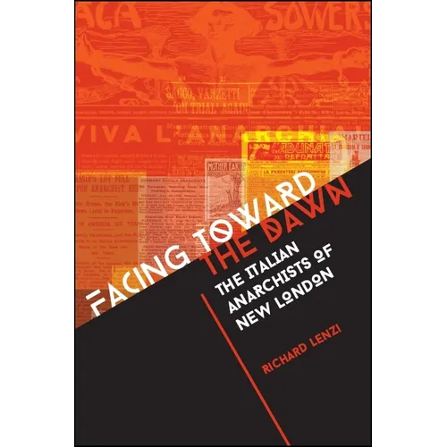 Facing toward the Dawn: The Italian Anarchists of New London - Paperback