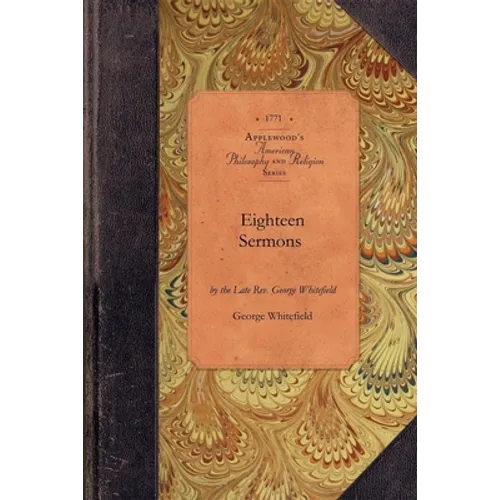 Eighteen Sermons by George Whitefield - Paperback