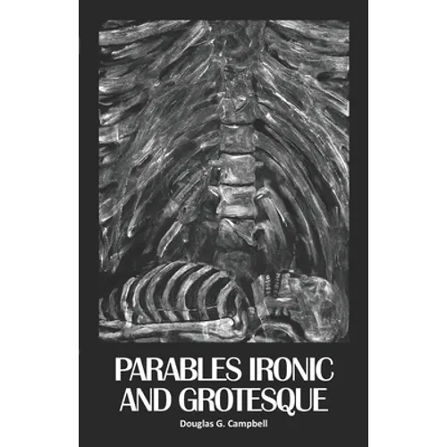 Parables Ironic and Grotesque - Paperback