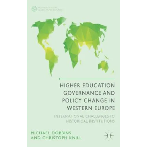 Higher Education Governance and Policy Change in Western Europe: International Challenges to Historical Institutions - Hardcover