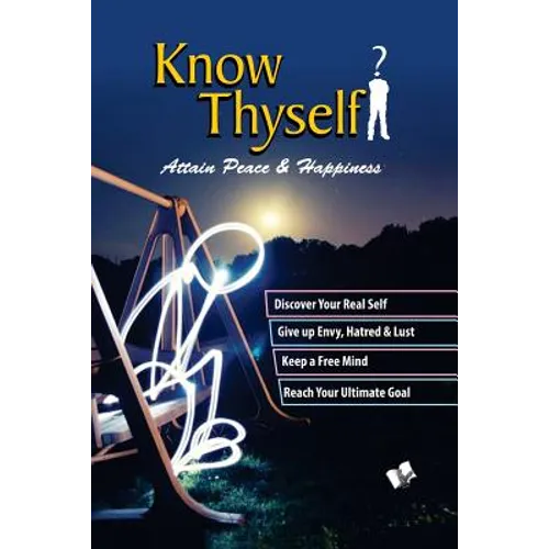 Know Thyself - Attain Peace & Happiness - Paperback