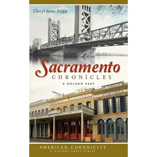 Sacramento Chronicles: A Golden Past - Hardcover