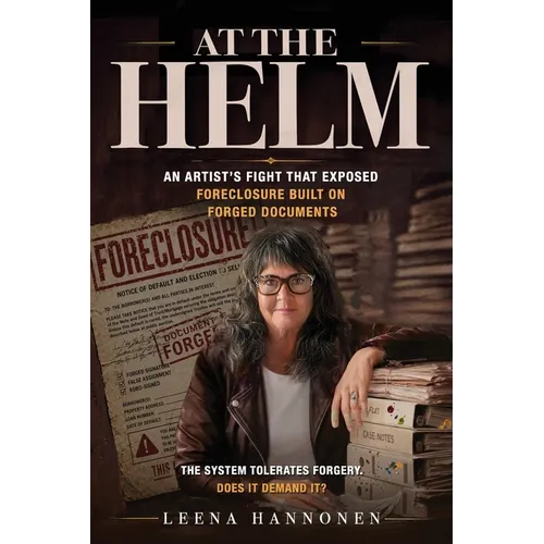 At the Helm: An Artist's Fight That Exposed Foreclosure Built on Forged Documents