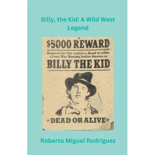 Billy, the Kid: A Wild West Legend - Paperback