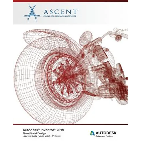 Autodesk Inventor 2019: Sheet Metal Design (Mixed Units): Autodesk Authorized Publisher - Paperback