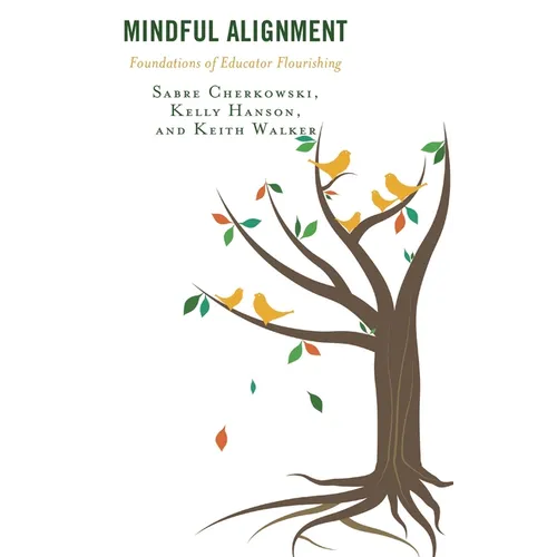 Mindful Alignment: Foundations of Educator Flourishing - Paperback