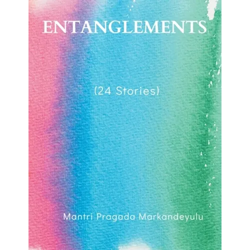 ENTANGLEMENTS (24 Stories)