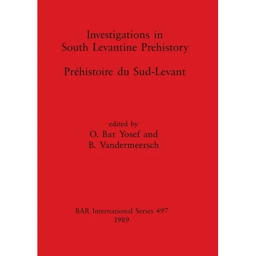 Investigations in South Levantine Prehistory / Préhistoire du Sud-Levant - Paperback