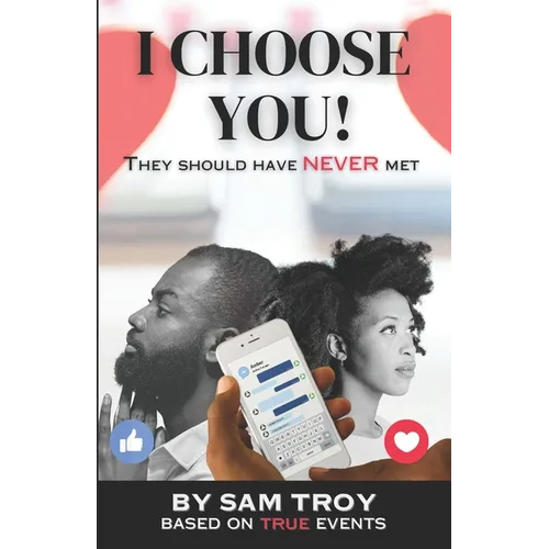 I Choose You!: They Should Have NEVER Met - Paperback