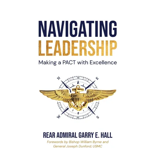 Navigating Leadership Making a PACT with Excellence - Paperback