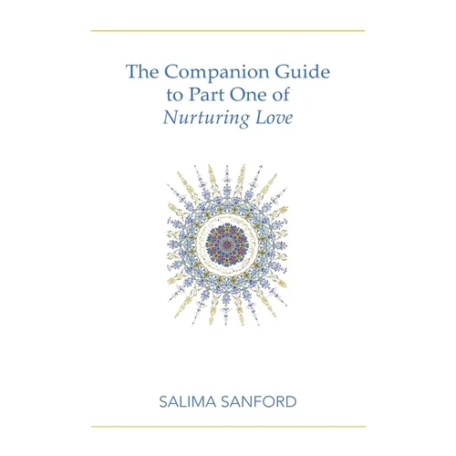 The Companion Guide to Part One of Nurturing Love - Paperback