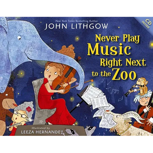 Never Play Music Right Next to the Zoo [With CD (Audio)] - Hardcover