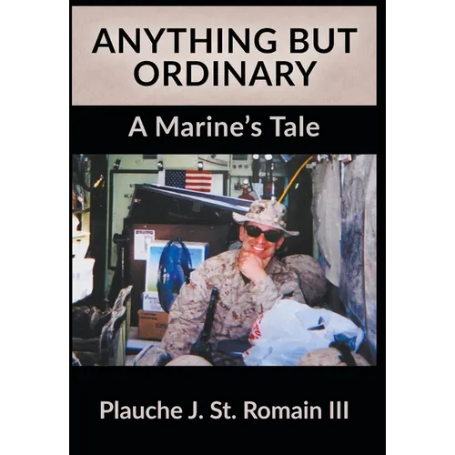 Anything but Ordinary: A Marine's Tale - Hardcover