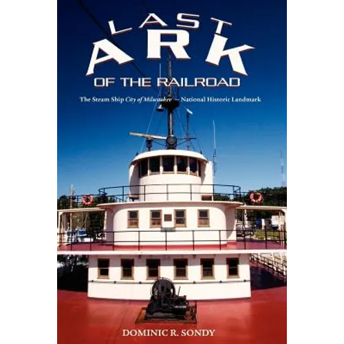 Last Ark of the Railroad: The Steam Ship 
