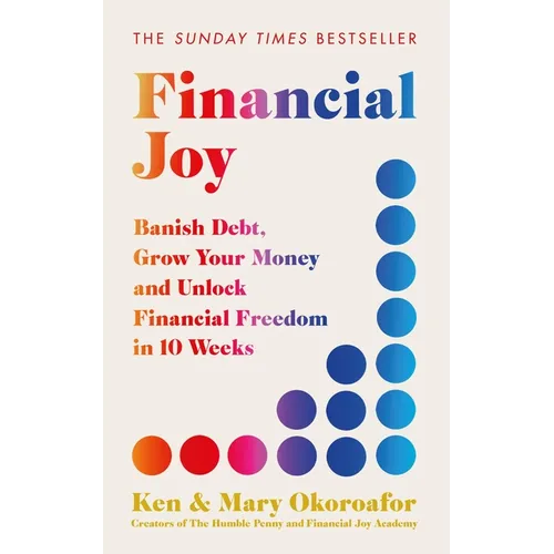 Financial Joy: Set Your Financial Goals for 2025 - Banish Debt, Grow Your Money and Unlock Financial Freedom - Paperback