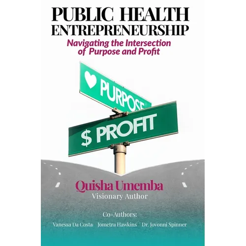 Public Health Entrepreneurship: Navigating the Intersection of Purpose and Profit - Paperback