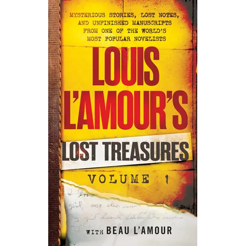 Louis l'Amour's Lost Treasures: Volume 1: Mysterious Stories, Lost Notes, and Unfinished Manuscripts from One of the World's Most Popular Novelists - Mass Market Paperbound