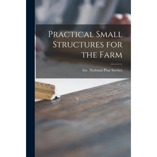 Practical Small Structures for the Farm - Paperback