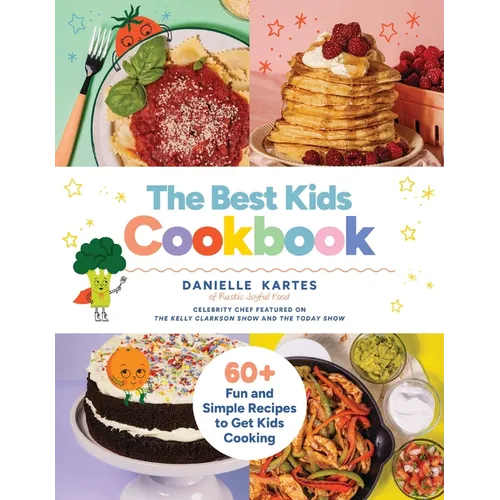 The Best Kids Cookbook: 60 Fun and Simple Recipes to Get Kids Cooking - Hardcover