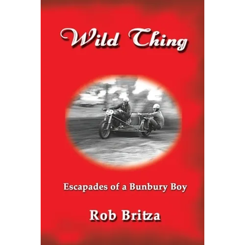 Wild Thing: Escapades of a Bunbury Boy - Paperback