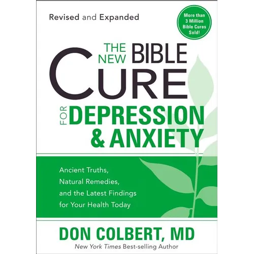 The New Bible Cure for Depression & Anxiety: Ancient Truths, Natural Remedies, and the Latest Findings for Your Health Today - Paperback