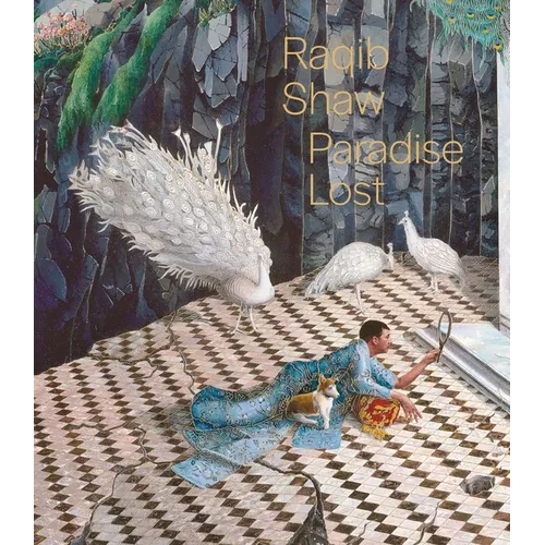 Raqib Shaw: Paradise Lost - Hardcover