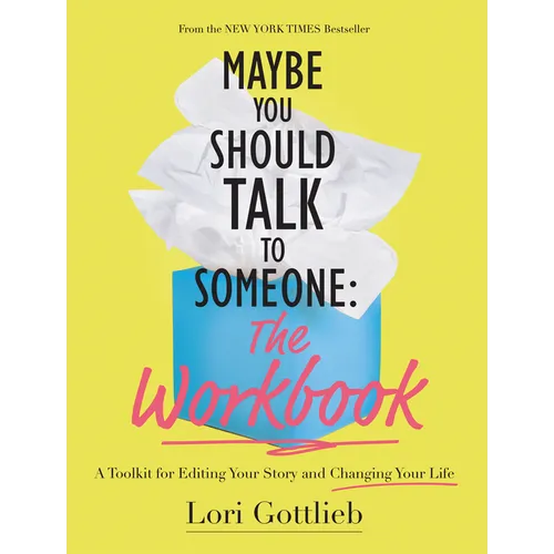 Maybe You Should Talk to Someone: The Workbook: A Toolkit for Editing Your Story and Changing Your Life - Paperback