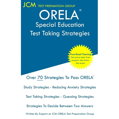 ORELA Special Education - Test Taking Strategies: ORELA 601 Exam - Free Online Tutoring - New 2020 Edition - The latest strategies to pass your exam. - Paperback