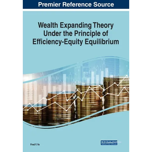 Wealth Expanding Theory Under the Principle of Efficiency-Equity Equilibrium - Paperback